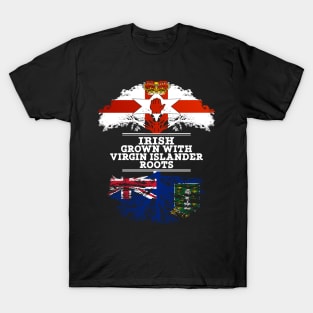 Northern Irish Grown With Virgin Islander Roots - Gift for Virgin Islander With Roots From British Virgin Islands T-Shirt